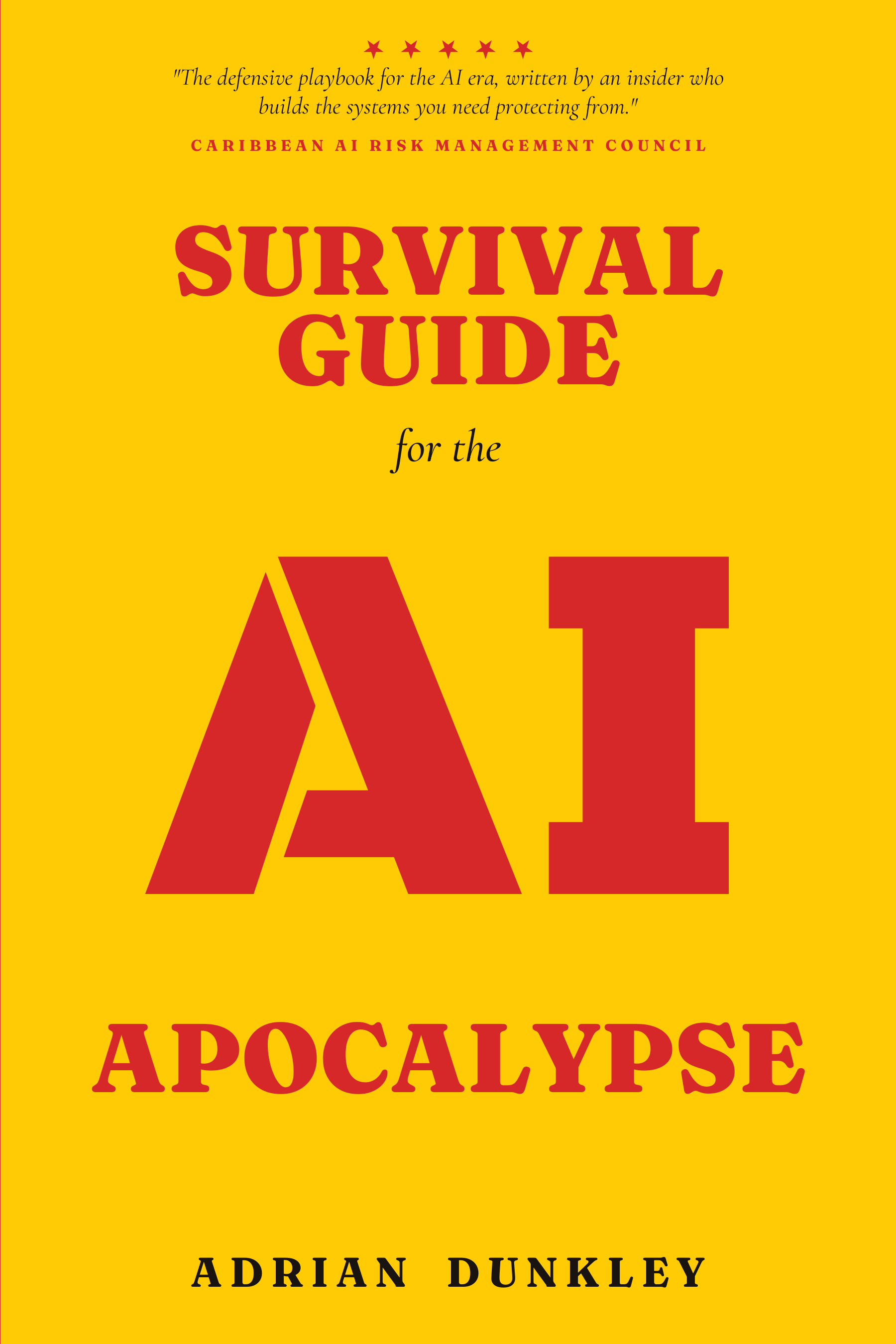 Survival Guide to the AI Apocalypse by Adrian Dunkley
